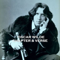 Oscar Wilde - Chapter & Verse: Poetry and prose together from literary greats.