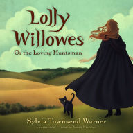 Lolly Willowes: Or the Loving Huntsman