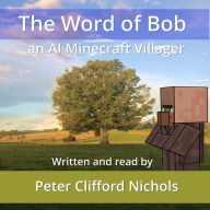 The Word of Bob: an AI Minecraft Villager