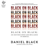 Black on Black: On Our Resilience and Brilliance in America