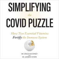 Simplifying the COVID Puzzle: How Two Essential Vitamins Fortify the Immune System