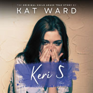 KERI 5: The Original Child Abuse True Story