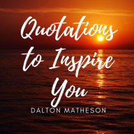 Quotations to Inspire You