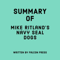 Summary of Mike Ritland's Navy SEAL Dogs