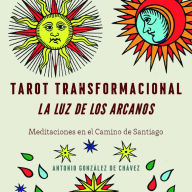 Tarot Transformacional: Meditaciones en el Camino de Santiago