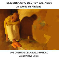 EL MENSAJERO DEL REY BALTASAR: Un cuento de Navidad