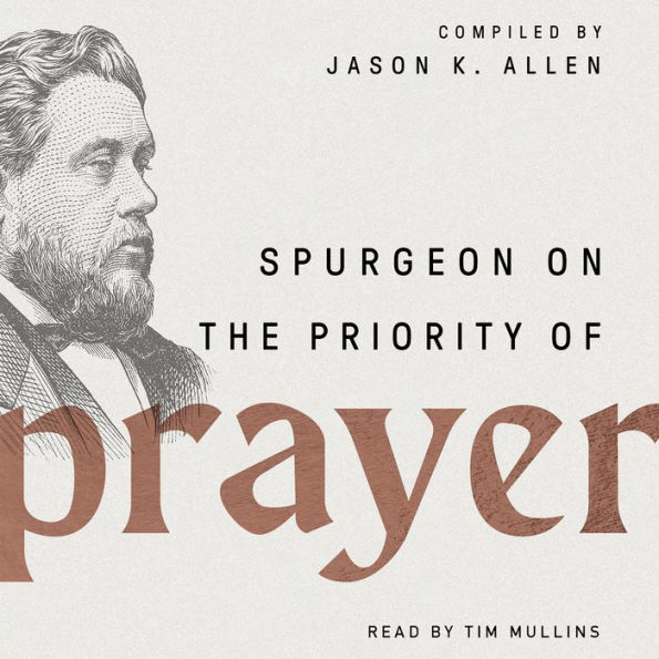 Spurgeon on the Priority of Prayer