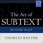 The Art of Subtext: Beyond Plot