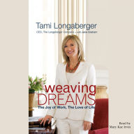 Weaving Dreams: The Joy of Work, The Love of Life