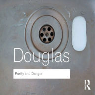 Purity and Danger: An Analysis of Concepts of Pollution and Taboo