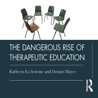 The Dangerous Rise of Therapeutic Education