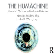 The Humachine: Humankind, Machines, and the Future of Enterprise