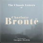 The Letters of Charlotte Brontë: Performed by IMOGEN STUBBS in a dramatised setting (Abridged)