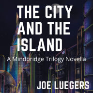 The City and the Island: A Mindbridge Trilogy Novella