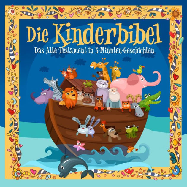 Die Kinderbibel: Das Alte Testament in 5-Minuten-Geschichten (Abridged ...