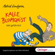 Kalle Blomquist 2. Kalle Blomquist lebt gefährlich (Abridged)