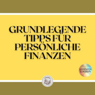 GRUNDLEGENDE TIPPS FÜR PERSÖNLICHE FINANZEN