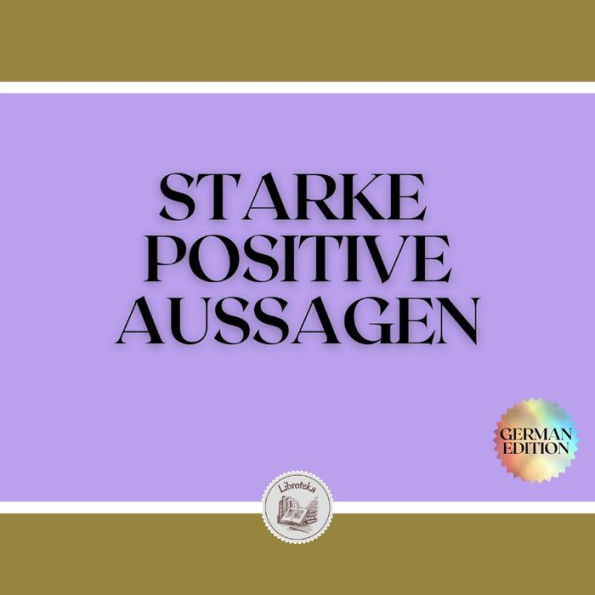 STARKE POSITIVE AUSSAGEN