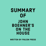 Summary of John Boehner's On the House: A Washington Memoir