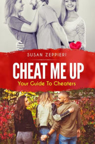 Cheat Me Up: Your Guide To Cheaters