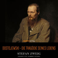 Dostojewski - Die Tragödie seines Lebens