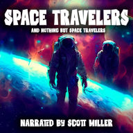 Space Travelers and Nothing But Space Travelers