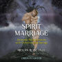 Spirit Marriage: Intimate Relationships with Otherworldly Beings