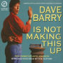 Dave Barry Is Not Making This Up