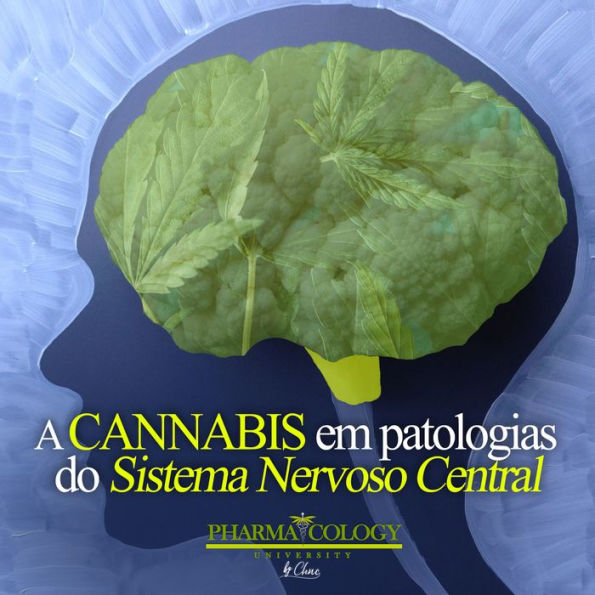 A cannabis em patologias do sistema nervoso central