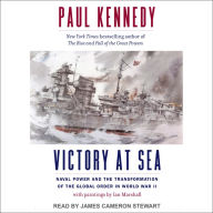 Victory at Sea: Naval Power and the Transformation of the Global Order in World War II