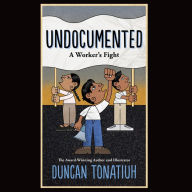 Undocumented: A Worker's Fight