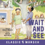 Wait and See (Classic Munsch Audio)