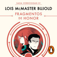 Fragmentos de honor (Las aventuras de Miles Vorkosigan 1)