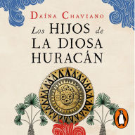 Los hijos de la Diosa Huracán