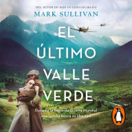 El último valle verde: Durante la Segunda Guerra Mundial una familia busca su libertad