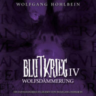 Blutkrieg IV: Wolfsdämmerung (Abridged)