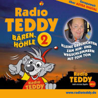 Radio Teddy - Bärenhöhle 02: Kleine Geschichten zum Hin- und Wegschlummern mit Tom Tom (Abridged)