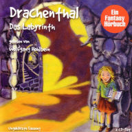 Drachenthal (02): Das Labyrinth (Abridged)