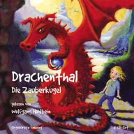 Drachenthal (03): Die Zauberkugel (Abridged)