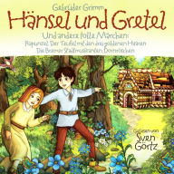 Hansel & Gretel: Und andere tolle Märchen