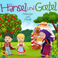 Hänsel und Gretel: Märchen und Musik (Abridged)
