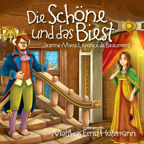 Die Schöne und das Biest: Gelesen Von Matthias Ernst Holzmann (Abridged)