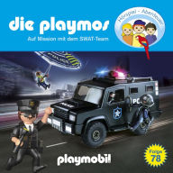 Die Playmos - Das Original Playmobil Hörspiel, Folge 78: Auf Mission mit dem SWAT-Team