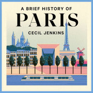 A Brief History of Paris