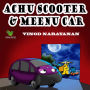 Achu Scooter and Meenu car: An audio book for children