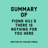 Summary of Fiona Hill's There Is Nothing for You Here