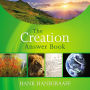 The Creation Answer Book: Answers to Your Toughest Questions about Creation