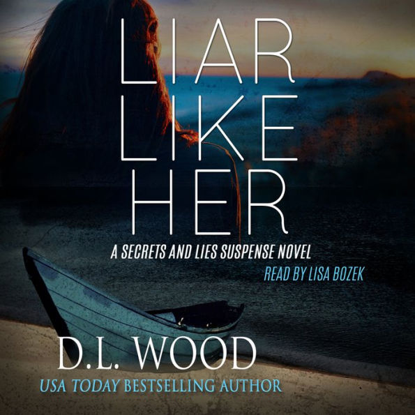 Liar Like Her: A Secrets and Lies Suspense Novel