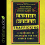 Ending Human Trafficking: A Handbook of Strategies for the Church Today