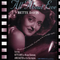 All About Eve: Adapted from the screenplay & performed for radio by the original film stars